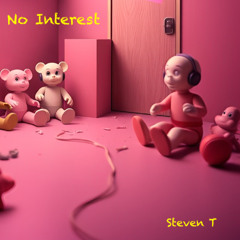 No Interest (Steven T)
