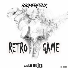 Looperfunk - Retro Game ( Original Mix )PREVIEW