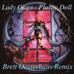 Lady Gaga - Plastic Doll (Brett Oosterhaus Remix)