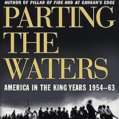 DOWNLOAD Parting the Waters: America in the King Years 1954-63 BY Taylor Branch (Author)