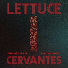 Lettuce (Cervantes, Denver) Feb 19  2021 Early Show (a Dead Zone bootleg)