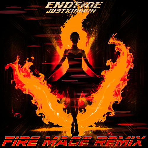 EndTide - Fire Mage (justkiddion remix)