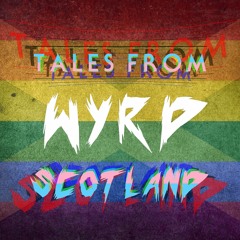 Tales From Wyrd Scotland | Episode 7 - "A Little Light In The Fedora" An LGBT+ History Of Scotland