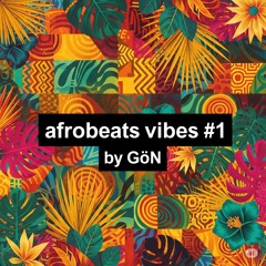 Afrobeats Vibes #1