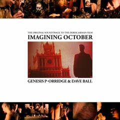 GENESIS P-ORRIDGE & DAVE BALL - 'Imagining October' (Dir. Derek Jarman) O.S.T. (CSR300LP)