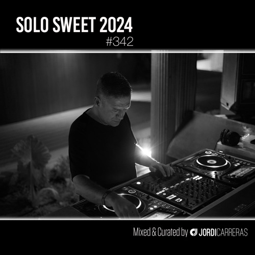 SOLO SWEET 342 -  Mixed & Curated by Jordi Carreras