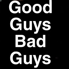 good Guys bad guys