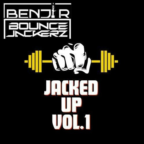 BENJI R & BOUNCE JACKERZ JACKED UP VOL 1