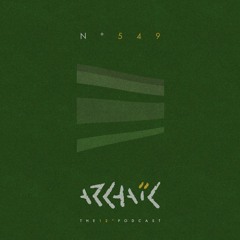 Archaic Podcast 549 - Roi S.