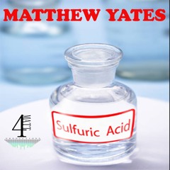 Sulfuric Acid (Acid Mix)- Matthew Yates