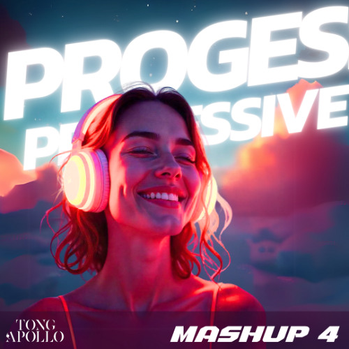 PROGRESSIVE HOUSE MASHUP PACK 4 (BY TONG APOLLO) [No.3 Progressive House Chart]