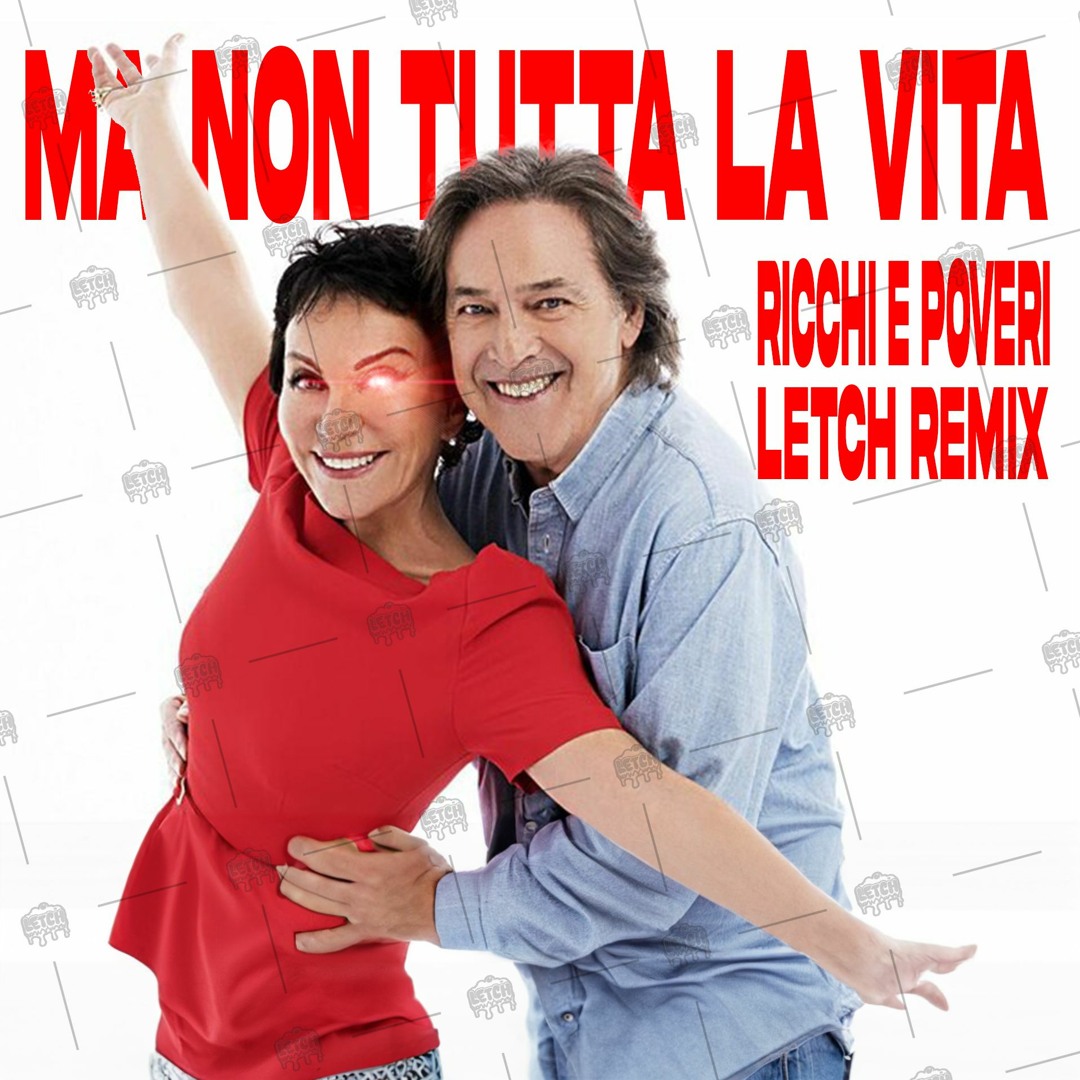 Stream RICCHI E POVERI - MA NON TUTTA LA VITA (LETCH HARD REMIX) by ...