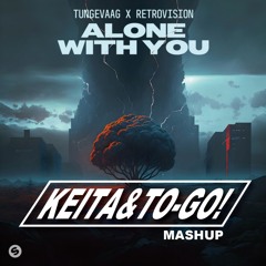 Tungevaag & RetroVision - Alone With You X Hangover (KEITA & TO - GO! Mashup)