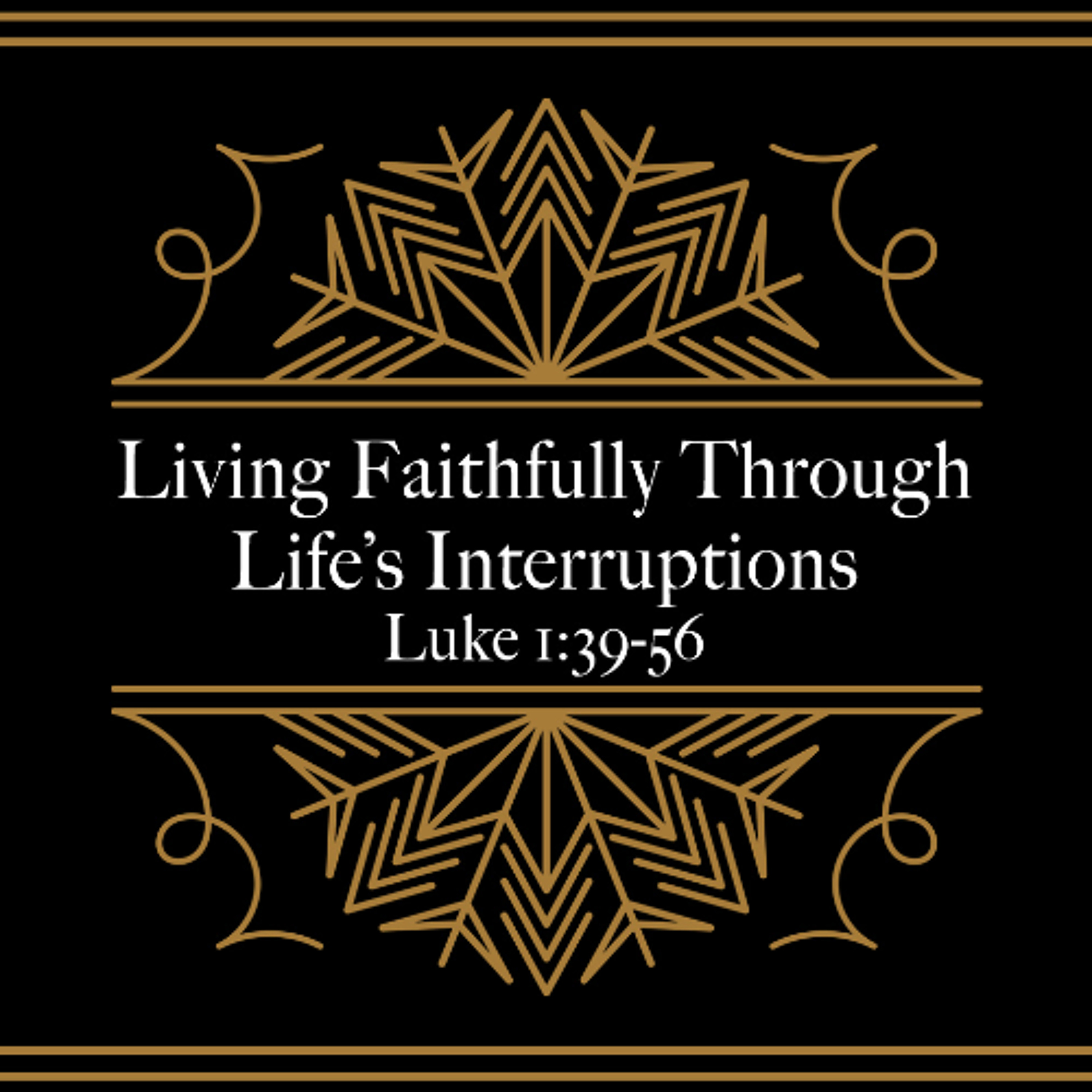 Living Faithfully Through Life's Interruptions (1st Service) episode artwork