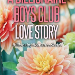 Read/Download A Billionaire Boys Club Story BY : Cara Miller