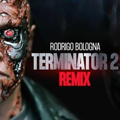 Rodrigo Bologna - Terminator 2(Theme Remix) Free Download