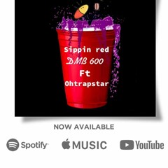 Sippin Red Ft Ohtrapstar