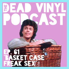 Ep. 61: Basket Case Freak Sex (feat. Claire Hinkle)