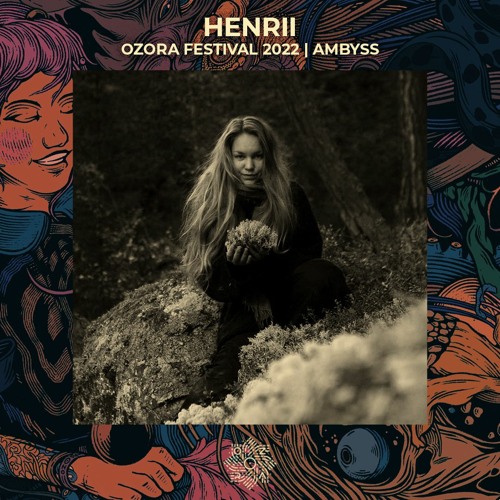 Stream Henrii @ OZORA 2022 | Ambyss by OZORA Festival | Listen online ...