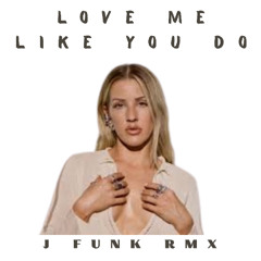 LOVE ME LIKE YOU DO-J FUNK REMIX
