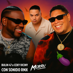 Bulin 47 x Ceky Viciny - Con Sonido (Morru Dancehall Shatta Remix) [Free Download on Buy Button]