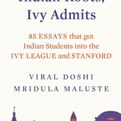 Download❤️eBook✔️ Indian Roots  Ivy Admits 85 Essays that got Indian Students Into the Ivy L