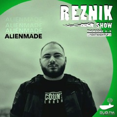Reznik Show with Alienmade - 30 Sep 2021