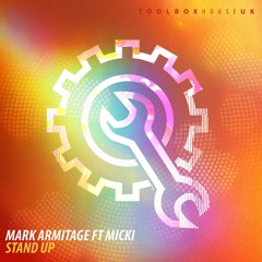 Mark Armitage Feat. Micki - Stand Up (Original Mix) [Toolbox House]