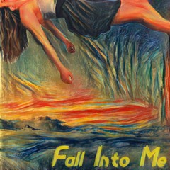 Fall Into Me