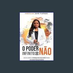 Read Ebook 💖 O Poder infinito do não: Descubra a força da sua voz para mudar realidades (Portugues