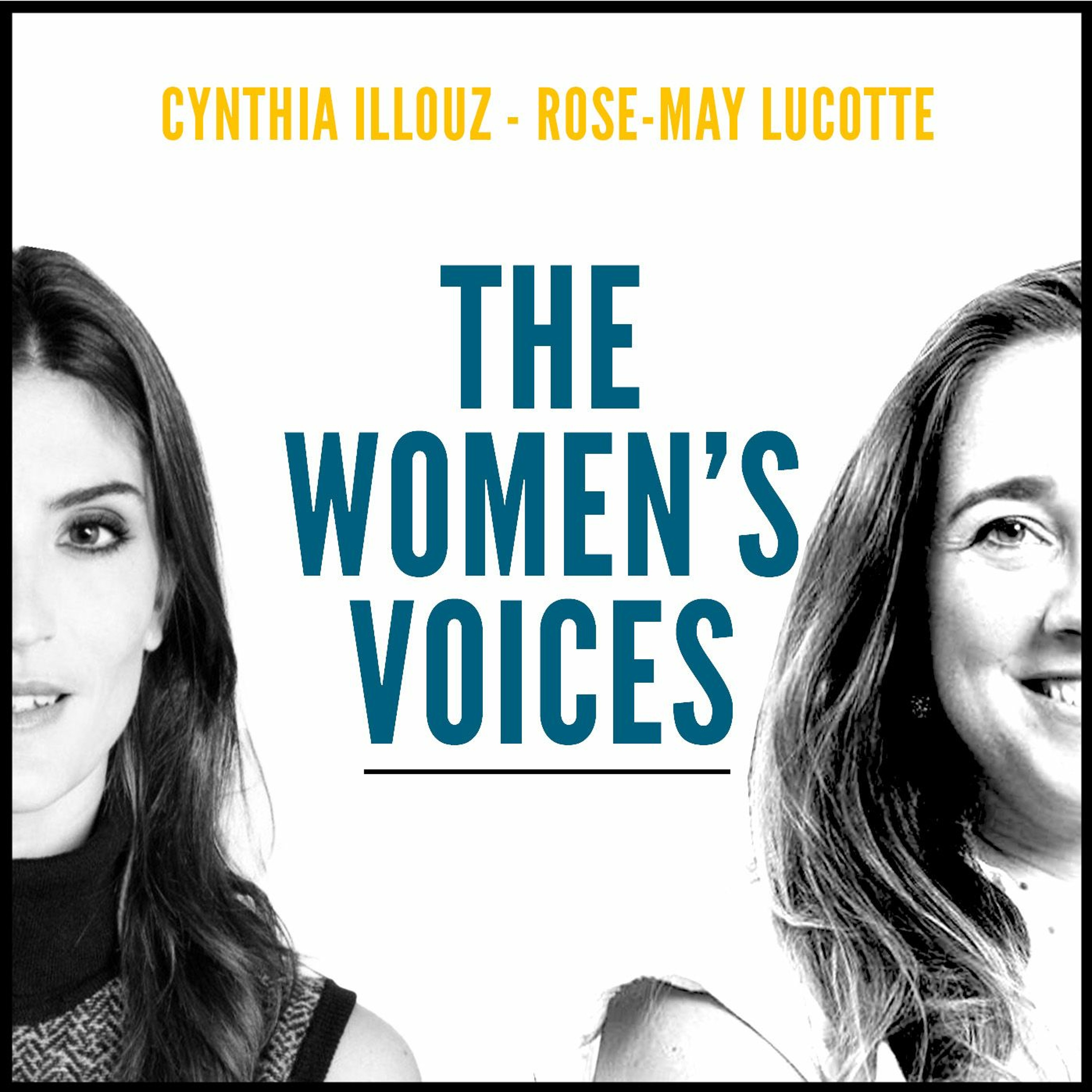 The Women's Voices - Ep. 12 avec Rose-May Lucotte, co-fondatrice de CHANGE Now