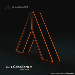 Luis Caballero | Lab Music podcast 018