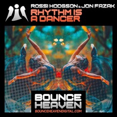Rossi Hodgson & Jon Fazak - Rhythm Is A Dancer [OUT NOW ON BOUNCE HEAVEN DIGITAL]