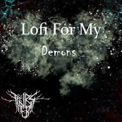 Lofi For My Demons