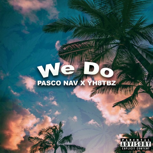 PASCO NAV X YH8TBZ - WE DO (PROD. BY Runnitup)