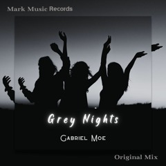 Gabriel Moe - Grey Nights (Original Mix)