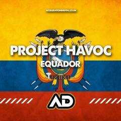 PROJECT HAVOC - EQUADOR (OUT NOW !!!!)