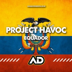 PROJECT HAVOC - EQUADOR (OUT NOW !!!!)