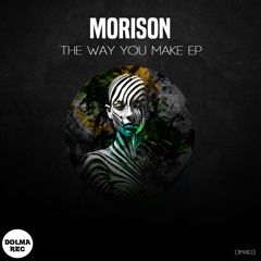 Morison - The Way You Make