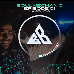 Soul Mechanic Episode 01 ( Beats & Beyond )