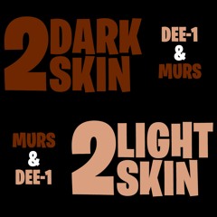 Murs & Dee-1 - 2 Dark Skin, 2 Light Skin