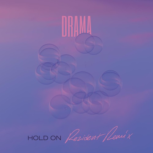 Drama - Hold On (Rezident Remix)