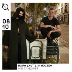 WIR Takeover w/Houm Laut & In Noctem