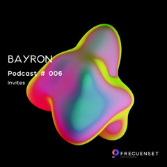 BAYRON | Session # 006 [Circuito Divergente]