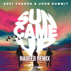 Sun Came Up (NAGEEB Remix)