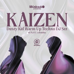 Kaizen Techno DJ Set - Dusty Kid Warm Up @ PLOT, Colombia | Música & Punto
