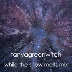 While The Snow Melts Mix
