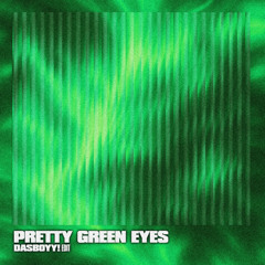 KETTAMA-PRETTY GREEN EYES (DASBOYY! EDIT)