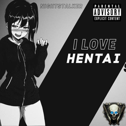 I LOVE HENTAI!!! (Prod. Seyno & LEGIXN)