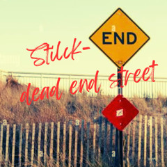 STILCK - DEAD END STREET